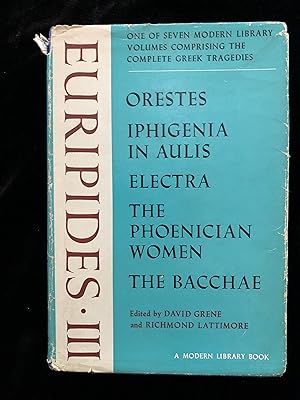 Imagen del vendedor de Euripides III: Orestes; Iphigenia in Aulis; Electra; The Phoenician Women, The Bacchae a la venta por Clio and Erato Books