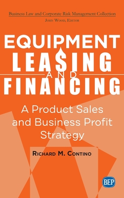 Immagine del venditore per Equipment Leasing and Financing: A Product Sales and Business Profit Center Strategy (Hardback or Cased Book) venduto da BargainBookStores