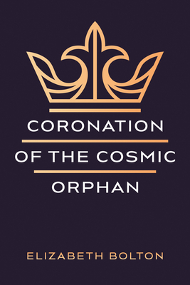 Imagen del vendedor de Coronation of the Cosmic Orphan (Hardback or Cased Book) a la venta por BargainBookStores