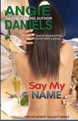 Immagine del venditore per Say My Name: Decadent Delight (Paperback or Softback) venduto da BargainBookStores