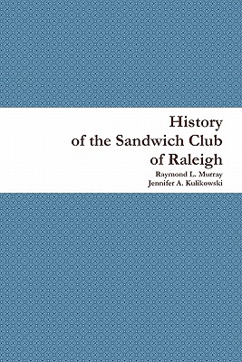 Seller image for History of the Sandwich Club of Raleigh (Paperback or Softback) for sale by BargainBookStores