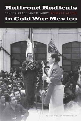 Seller image for Railroad Radicals in Cold War Mexico: Gender, Class, and Memory (Paperback or Softback) for sale by BargainBookStores