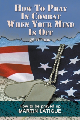Seller image for How To Pray In Combat When Your Mind Is Off: How to be prayed up (Paperback or Softback) for sale by BargainBookStores