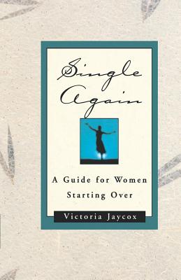 Bild des Verkufers fr Single Again: A Guide for Women Starting Over (Paperback or Softback) zum Verkauf von BargainBookStores