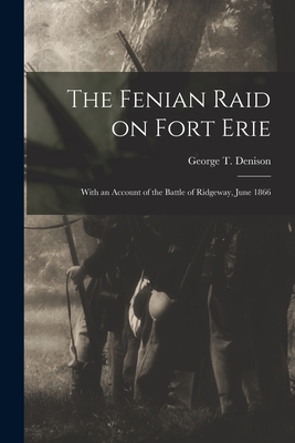 Imagen del vendedor de The Fenian Raid on Fort Erie [microform]: With an Account of the Battle of Ridgeway, June 1866 (Paperback or Softback) a la venta por BargainBookStores