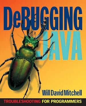 Immagine del venditore per Debugging Java: Troubleshooting for Programmers (Paperback or Softback) venduto da BargainBookStores