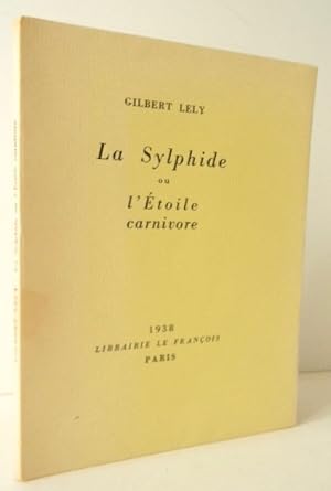 LA SYLPHIDE OU L ETOILE CARNIVORE.