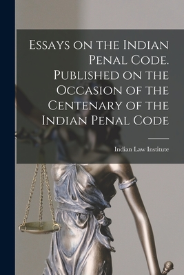 Seller image for Essays on the Indian Penal Code. Published on the Occasion of the Centenary of the Indian Penal Code (Paperback or Softback) for sale by BargainBookStores