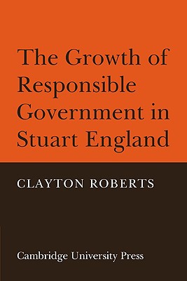 Imagen del vendedor de The Growth of Responsible Government in Stuart England (Paperback or Softback) a la venta por BargainBookStores