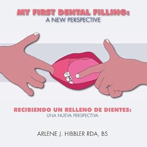 Seller image for My First Dental Filling: a New Perspective: Recibiendo Un Relleno De Dientes: Una Nueva Perspectiva (Paperback or Softback) for sale by BargainBookStores