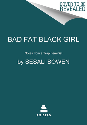 Seller image for Bad Fat Black Girl: Notes from a Trap Feminist (Paperback or Softback) for sale by BargainBookStores