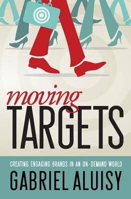 Bild des Verkufers fr Moving Targets: Creating Engaging Brands in an On-Demand World (Paperback or Softback) zum Verkauf von BargainBookStores