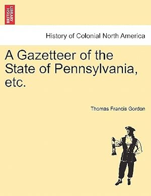 Image du vendeur pour A Gazetteer of the State of Pennsylvania, etc. (Paperback or Softback) mis en vente par BargainBookStores