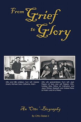 Bild des Verkufers fr From Grief to Glory: An Otto-Biography (Hardback or Cased Book) zum Verkauf von BargainBookStores