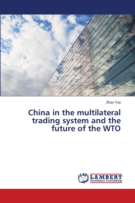Imagen del vendedor de China in the multilateral trading system and the future of the WTO (Paperback or Softback) a la venta por BargainBookStores