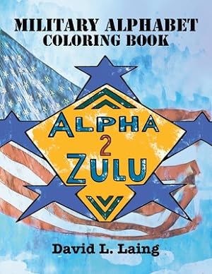 Immagine del venditore per Alpha 2 Zulu: Military Alphabet Coloring Book (Paperback or Softback) venduto da BargainBookStores