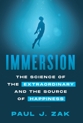 Imagen del vendedor de Immersion: The Science of the Extraordinary and the Source of Happiness (Hardback or Cased Book) a la venta por BargainBookStores