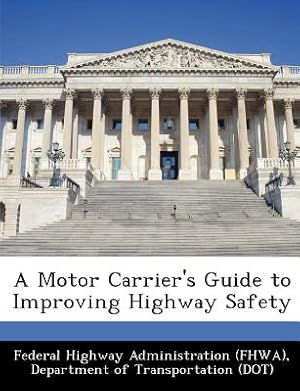 Bild des Verkufers fr A Motor Carrier's Guide to Improving Highway Safety (Paperback or Softback) zum Verkauf von BargainBookStores