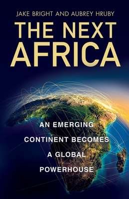 Imagen del vendedor de The Next Africa: An Emerging Continent Becomes a Global Powerhouse (Paperback or Softback) a la venta por BargainBookStores