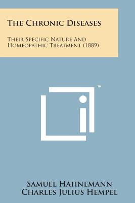 Imagen del vendedor de The Chronic Diseases: Their Specific Nature and Homeopathic Treatment (1889) (Paperback or Softback) a la venta por BargainBookStores