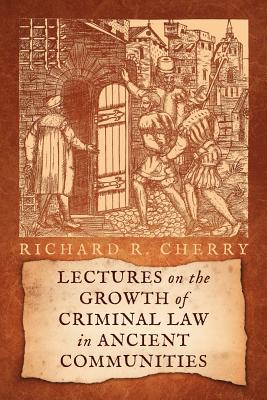 Seller image for Lectures on the Growth of Criminal Law in Ancient Communities (Paperback or Softback) for sale by BargainBookStores