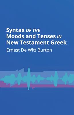 Seller image for Syntax of the Moods and Tenses in New Testament Greek (Paperback or Softback) for sale by BargainBookStores