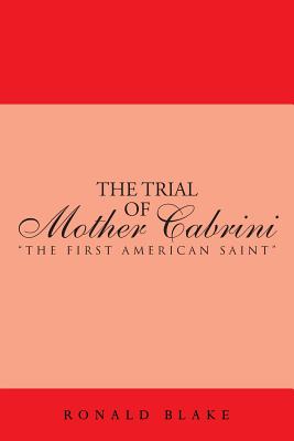 Seller image for The Trial of Mother Cabrini: The First American Saint (Paperback or Softback) for sale by BargainBookStores