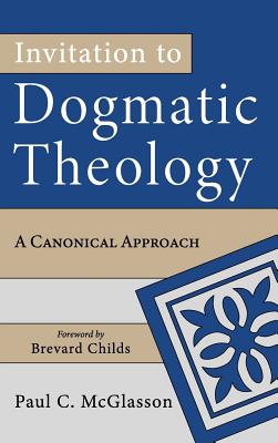 Seller image for Invitation to Dogmatic Theology: A Canonical Approach (Hardback or Cased Book) for sale by BargainBookStores