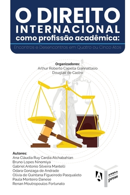 Seller image for O Direito Internacional como Profiss�o Acad�mica: Encontros e Desencontros em Quatro ou Cinco Atos (Paperback or Softback) for sale by BargainBookStores