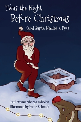 Bild des Verkufers fr Twas the Night Before Christmas (and Santa Needed a Poo) *Alternate Cover Edition (Paperback or Softback) zum Verkauf von BargainBookStores