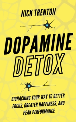 Seller image for Dopamine Detox: Biohacking Your Way To Better Focus, Greater Happiness, and Peak Performance (Paperback or Softback) for sale by BargainBookStores