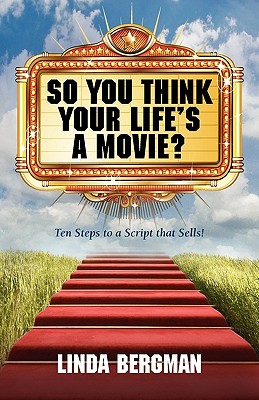 Image du vendeur pour So You Think Your Life's a Movie? - Ten Steps to a Script That Sells (Paperback or Softback) mis en vente par BargainBookStores