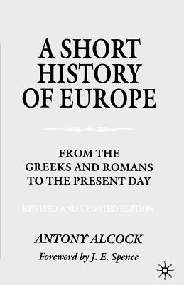 Image du vendeur pour A Short History of Europe: From the Greeks and Romans to the Present Day (Paperback or Softback) mis en vente par BargainBookStores