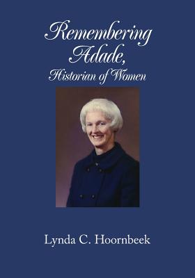 Seller image for Remembering Adade, Historian of Women: : Adade Mitchell Wheeler (Paperback or Softback) for sale by BargainBookStores