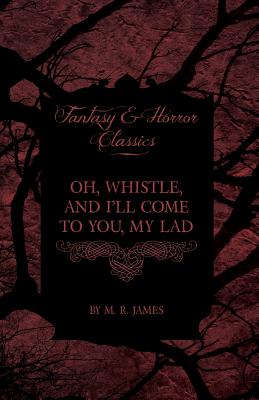 Seller image for Oh, Whistle, and I'll Come to You, My Lad (Fantasy and Horror Classics) (Paperback or Softback) for sale by BargainBookStores