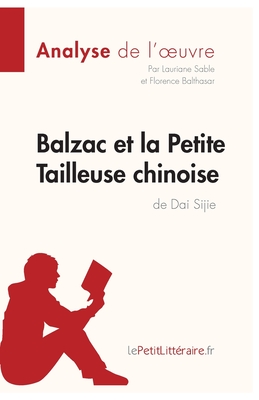 Seller image for Balzac et la Petite Tailleuse chinoise de Dai Sijie (Analyse de l'oeuvre): Comprendre la litt�rature avec lePetitLitt�raire.fr (Paperback or Softback) for sale by BargainBookStores