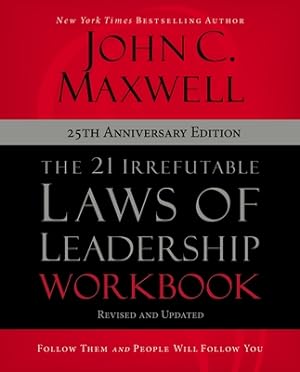 Seller image for The 21 Irrefutable Laws of Leadership Workbook 25th Anniversary Edition: Follow Them and People Will Follow You (Paperback or Softback) for sale by BargainBookStores