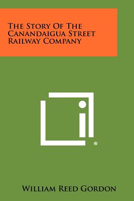 Bild des Verkufers fr The Story of the Canandaigua Street Railway Company (Paperback or Softback) zum Verkauf von BargainBookStores