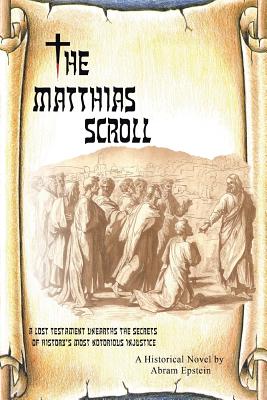 Seller image for The Matthias Scroll: A Lost Testament Unearths the Secrets of History's Most Notorious Injustice (Paperback or Softback) for sale by BargainBookStores