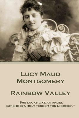 Seller image for Lucy Maud Montgomery - Rainbow Valley: "She looks like an angel but she is a holy terror for mischief." (Paperback or Softback) for sale by BargainBookStores
