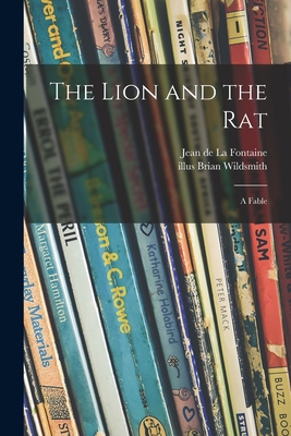Image du vendeur pour The Lion and the Rat; a Fable (Paperback or Softback) mis en vente par BargainBookStores
