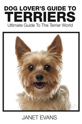 Immagine del venditore per Dog Lover's Guide to Terriers: Ultimate Guide to the Terrier World (Paperback or Softback) venduto da BargainBookStores