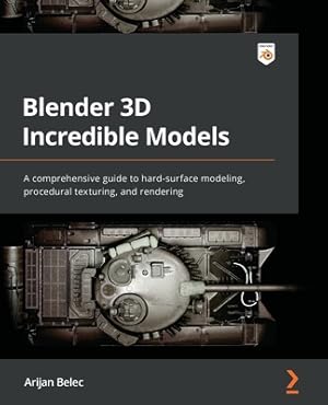 Immagine del venditore per Blender 3D Incredible Models: A comprehensive guide to hard-surface modeling, procedural texturing, and rendering (Paperback or Softback) venduto da BargainBookStores