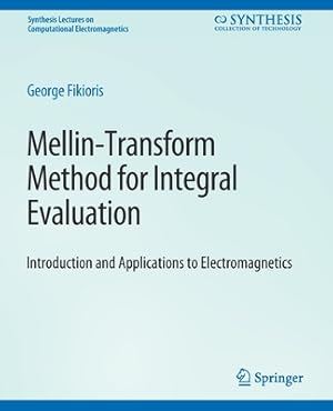 Seller image for Mellin-Transform Method for Integral Evaluation: Introduction and Applications to Electromagnetics (Paperback or Softback) for sale by BargainBookStores
