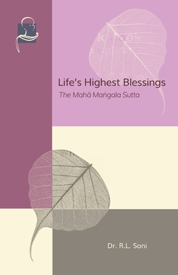 Image du vendeur pour Life's Highest Blessings: The Maha Mangala Sutta (Paperback or Softback) mis en vente par BargainBookStores