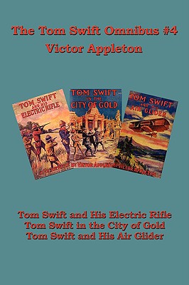 Seller image for Tom Swift Omnibus #4: Tom Swift and His Electric Rifle, Tom Swift in the City of Gold, Tom Swift and His Air Glider (Hardback or Cased Book) for sale by BargainBookStores