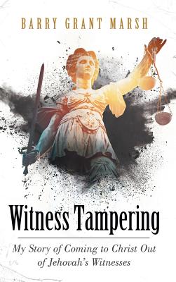 Seller image for Witness Tampering: My Story of Coming to Christ out of Jehovah's Witnesses (Hardback or Cased Book) for sale by BargainBookStores