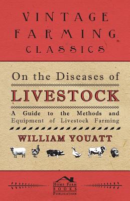 Seller image for On the Diseases of Livestock - A Guide to the Methods and Equipment of Livestock Farming (Paperback or Softback) for sale by BargainBookStores