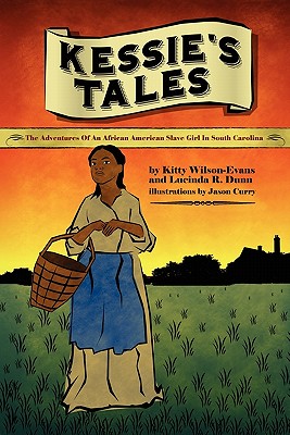 Seller image for Kessie's Tale: The Adventures of an African-American Slave Girl in South Carolina (Paperback or Softback) for sale by BargainBookStores