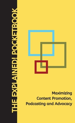 Immagine del venditore per Maximizing Content Promotion, Podcasting and Advocacy: The Explained! Pocketbook (Paperback or Softback) venduto da BargainBookStores